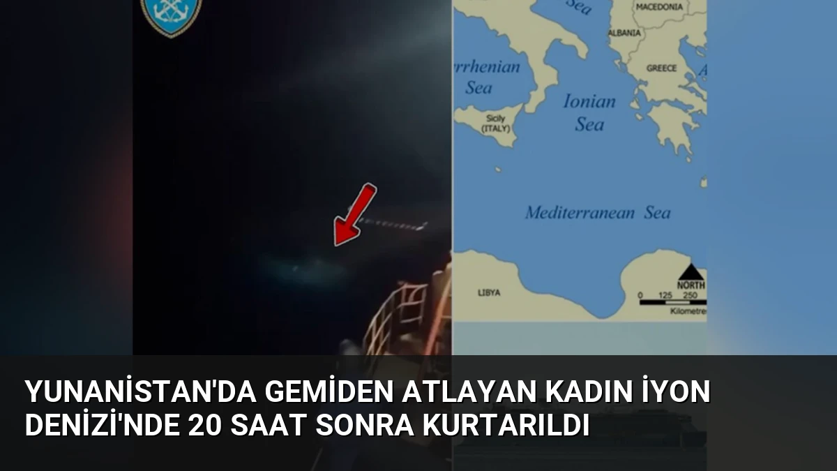 Yunanistan’da Gemiden Atlayan Kadın İyon Denizi’nde 20 Saat Sonra Kurtarıldı